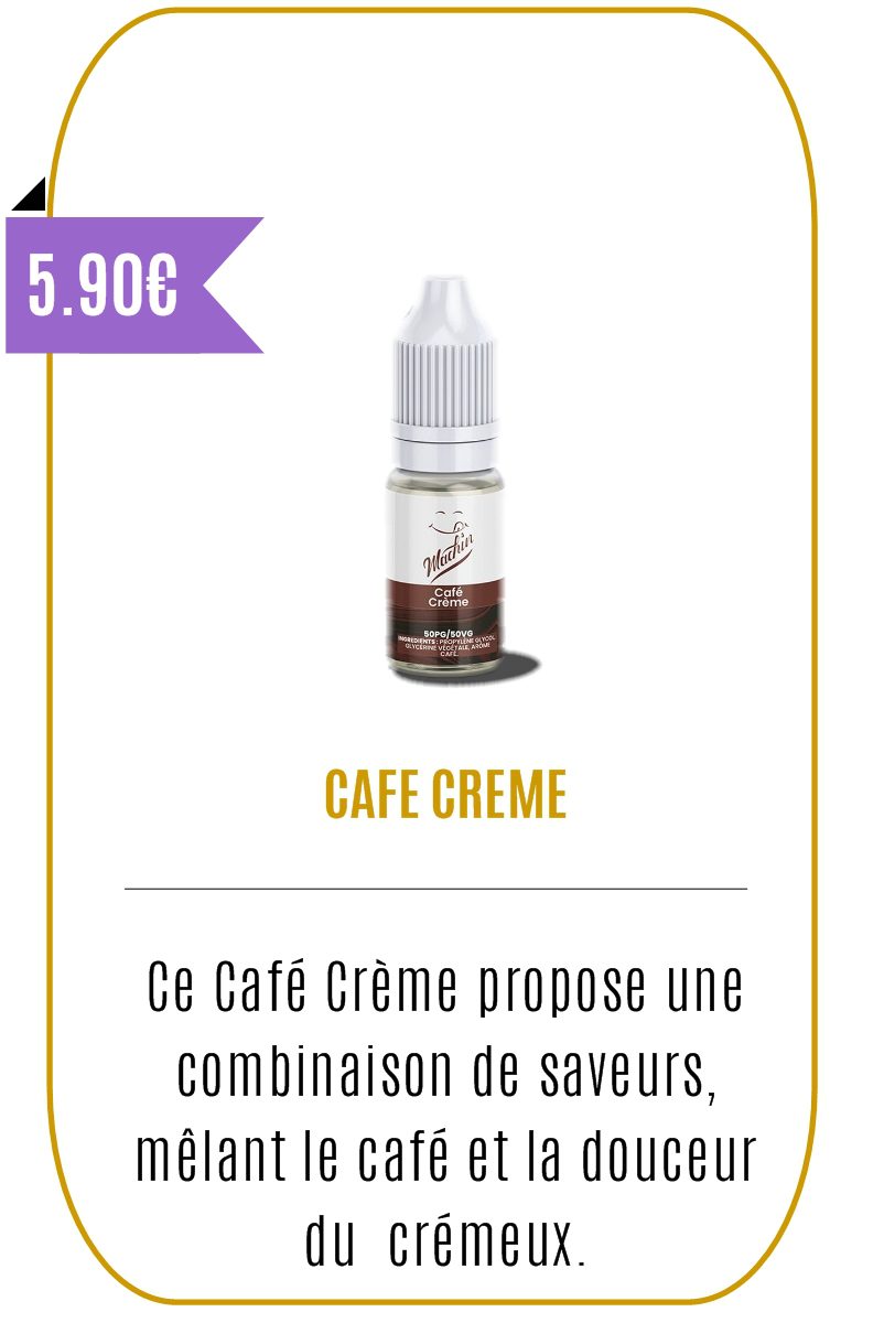 eliquide gourmand - cafe creme 10ml- MACHIN-