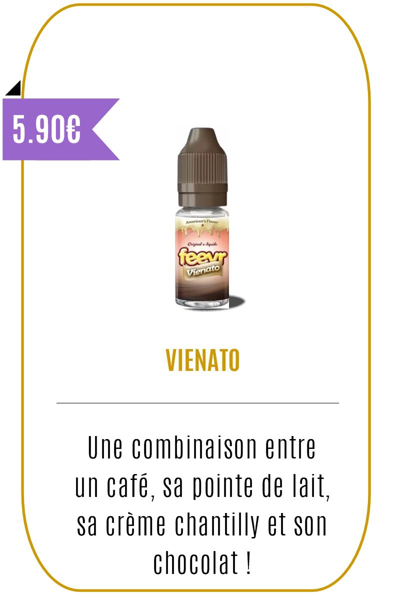 eliquide gourmand - Vienato 10ml- Feerv-