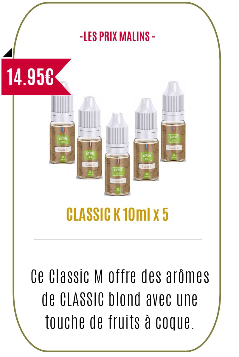 eliquide pas cher classique Classic K - MA VAPE BIO- Lot de 5 flacons